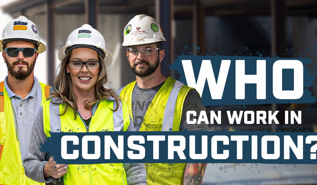 Who Can Work In Construction?